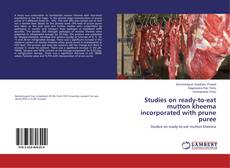 Studies on ready-to-eat mutton kheema incorporated with prune puree的封面
