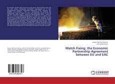 Buchcover von Match Fixing: the Economic Partnership Agreement between EU and EAC
