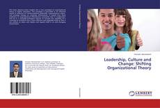 Copertina di Leadership, Culture and Change: Shifting Organizational Theory