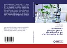 Copertina di Fundamental pharmacognostic, phytochemical and pharmacological studies