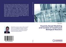 Buchcover von Passivity Based Modeling and Control of Continuous Biological Reactors
