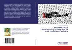 Corporate Social Responsibility: Perception of MBA Students of Kolkata的封面