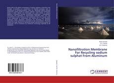 Buchcover von Nanofiltration Membrane For Recycling sodium sulphat From Aluminum