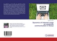 Buchcover von Dynamics of Internet usage on corporate communication in Kenya