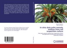 Copertina di In vitro date palm somatic embryo from cell suspension culture