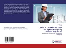 Buchcover von Could 3D printers be used for reconstruction of societal functions?