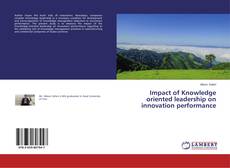 Buchcover von Impact of Knowledge oriented leadership on innovation performance