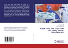 Copertina di Preparation and Evaluation of a New Calcium Based Cement
