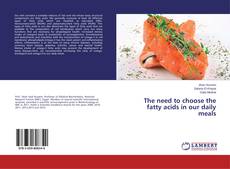 Buchcover von The need to choose the fatty acids in our daily meals
