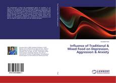 Influence of Traditional & Mixed Food on Depression, Aggression & Anxiety的封面