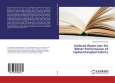 Copertina di Inclined Water Jets for Better Performance of Hydoentangled Fabrics