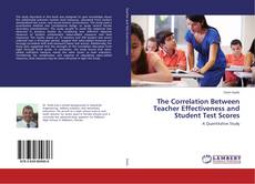 Copertina di The Correlation Between Teacher Effectiveness and Student Test Scores