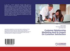 Copertina di Customer Relationship Marketing And Its Impact On Customer Satisfaction