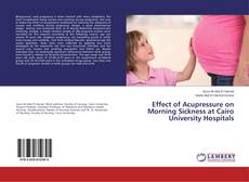 Copertina di Effect of Acupressure on Morning Sickness at Cairo University Hospitals