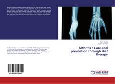 Copertina di Arthritis : Cure and prevention through diet therapy