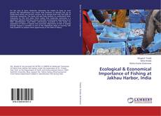 Copertina di Ecological & Economical Importance of Fishing at Jakhau Harbor, India