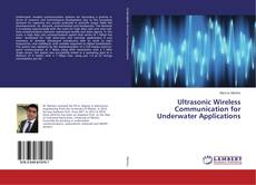 Bookcover of Ultrasonic Wireless Communication for Underwater Applications
