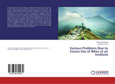Copertina di Various Problems Due to Excess Use of Bikes at an Institute