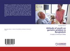 Buchcover von Attitude of youth on geriatric problem in Bangladesh