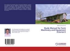 Copertina di Study Manual for Farm Machinery and Equipment (Course-I)