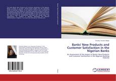 Copertina di Banks' New Products and Customer Satisfaction in the Nigerian Banks