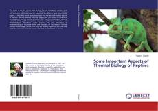 Copertina di Some Important Aspects of Thermal Biology of Reptiles
