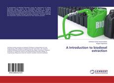 Buchcover von A Introduction to biodiesel extraction