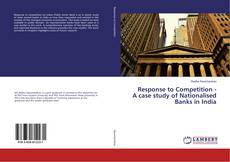 Buchcover von Response to Competition - A case study of Nationalised Banks in India