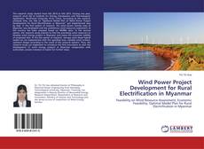 Buchcover von Wind Power Project Development for Rural Electrification in Myanmar