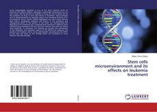 Copertina di Stem cells microenvironment and its effects on leukemia treatment