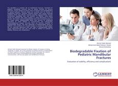 Copertina di Biodegradable Fixation of Pediatric Mandibular Fractures
