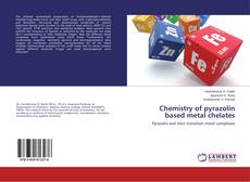 Copertina di Chemistry of pyrazolin based metal chelates