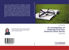 Copertina di An Investigation of Implicature of Four American Short Stories