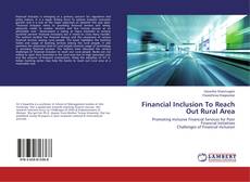 Copertina di Financial Inclusion To Reach Out Rural Area