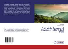 Buchcover von Print Media Coverage of Insurgency In North East India