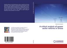 Copertina di A critical analysis of power sector reforms in Orissa