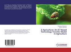 Copertina di E-Agriculture: An ICT Based Technology Transfer Model in Agriculture