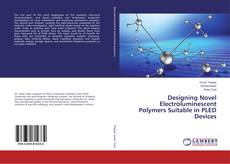 Copertina di Designing Novel Electroluminescent Polymers Suitable in PLED Devices