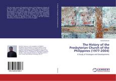 Copertina di The History of the Presbyterian Church of the Philippines (1977-2004)