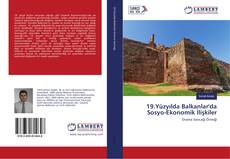 Buchcover von 19.Yüzyılda Balkanlar'da Sosyo-Ekonomik İlişkiler