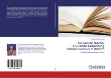 Copertina di Pre-service Teacher Education Concerning School Curriculum Reform