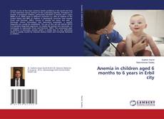 Copertina di Anemia in children aged 6 months to 6 years in Erbil city