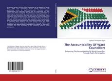 Copertina di The Accountability Of Ward Councillors