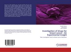 Copertina di Investigation of drugs for breast cancer : An Experimental Insight