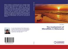 Copertina di The involvement of MicroRNAs in Melanoma
