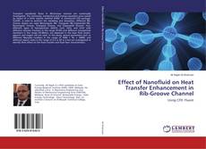Copertina di Effect of Nanofluid on Heat Transfer Enhancement in Rib-Groove Channel