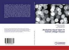 Bookcover of Analyzing visual signs in Iranian village houses