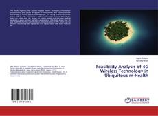 Copertina di Feasibility Analysis of 4G Wireless Technology in Ubiquitous m-Health