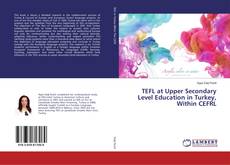 Buchcover von TEFL at Upper Secondary Level Education in Turkey, Within CEFRL