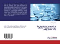 Buchcover von Performance analysis of tubular heat exchanger using Nano fluid